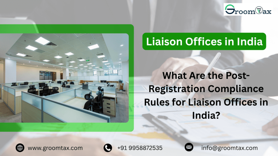What Are the Post-Registration Compliance Rules for Liaison Offices in India?